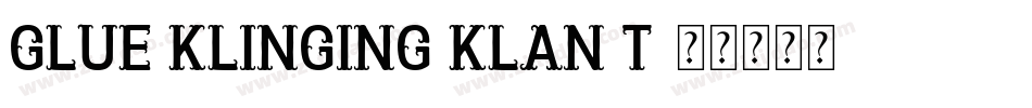 Glue Klinging Klan T字体转换